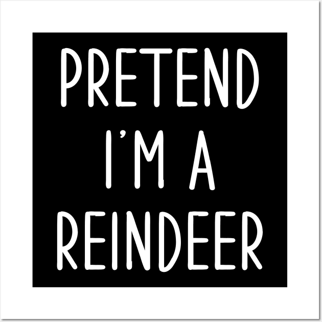 Pretend I'm A Reindeer Wall Art by Bourdia Mohemad